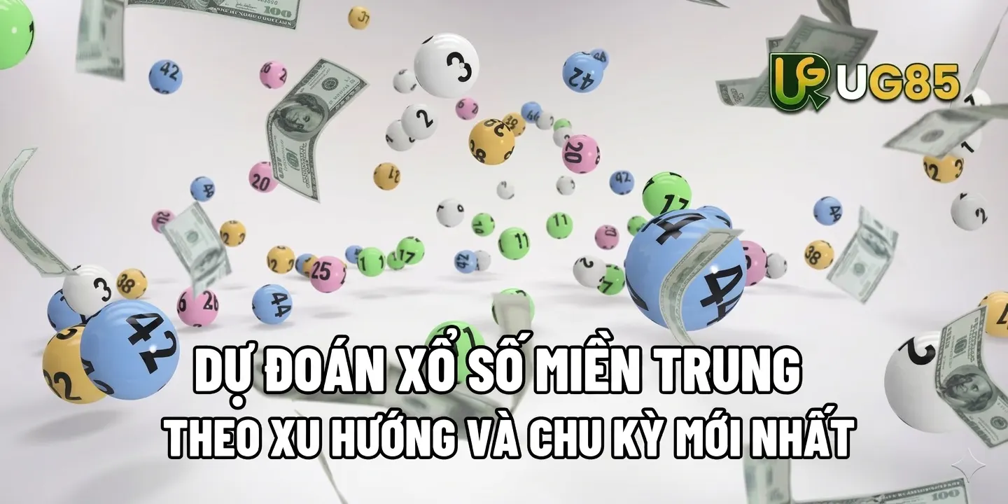 DỰ ĐOÁN XỔ SỐ MIỀN TRUNG THEO XU HƯỚNG VÀ CHU KỲ MỚI NHẤT